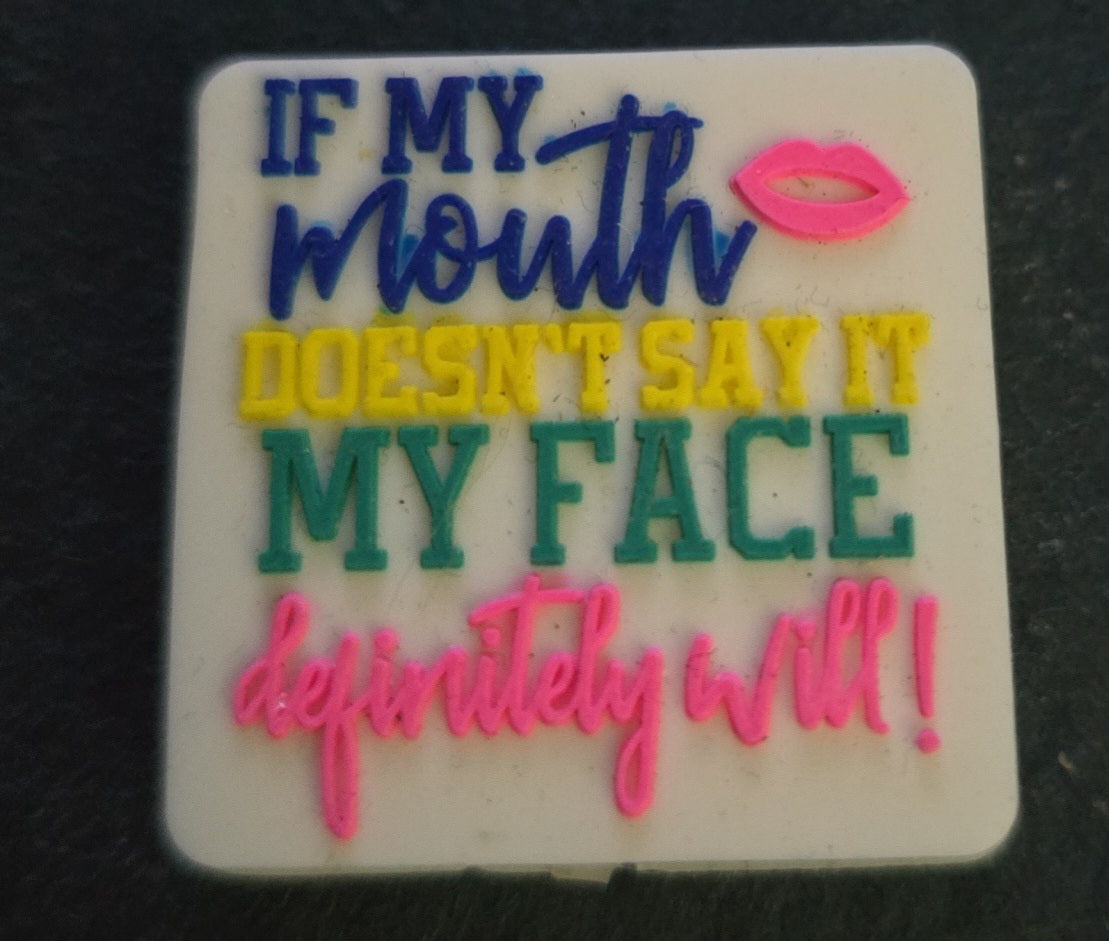 If my mouth dosent say it